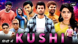 Khushi Full Hindi HD dubbed Movie 2023 | New cute love story |  Vijay deverkonda, Samantha Roy
