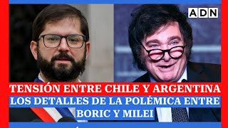 Crece tensión entre Chile y Argentina: Los detalles de la polémica entre Boric y Milei