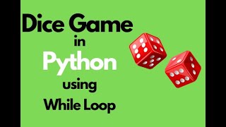 Python While loop - Dice Game