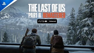 The Last of Us Part II Remastered | PS5 Pro Enhanced