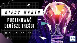 Kiedy warto publikować dłuższe treści w social media? 📝📲| MrPost