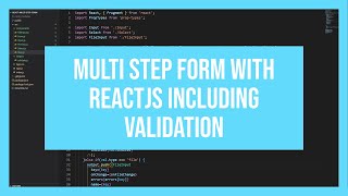 Multi Step Form with ReactJS including validation