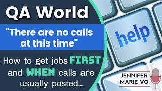QA World Transcription Tips: How to Get Jobs and Calls FIRST and When Calls Are Posted...