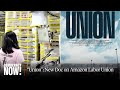 “Union”: New Film Looks at Worker Organizers Who Unionized First Amazon Warehouse