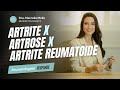 Artrite X Artrose X Artrite Reumatoide - Qual a diferença?