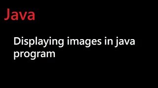 Displaying images in java program - simple tutorial