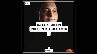 FULL MIX - DJ LEX GREEN presents GUESTMIX #243 - KRY (IT) Italy