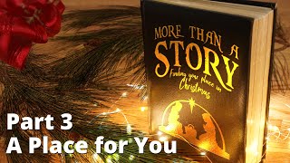 Brookside service - Dec 16 2018 - More than a Story - Part 3 - A Place for You