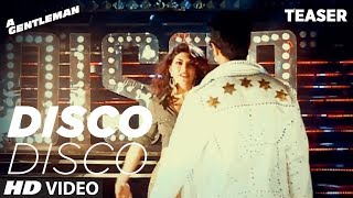 Disco Disco Song Teaser | A Gentleman | Sidharth Malhotra Jacqueline Fernandez | Releasing Tomorrow.