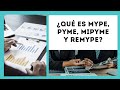 ¿Qué es MYPE, PYME, MIPYME y REMYPE?