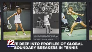Breaking Boundaries at The International Tennis Hall of Fame - The Rhode Show, 2/9/22
