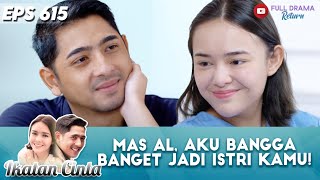 MAS AL, AKU BANGGA BANGET JADI ISTRI KAMU! - IKATAN CINTA