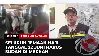 Kemenag RI Tanggal 22 Juni Semua Jemaah Haji Harus Sudah Tiba di Mekkah | Panggilan Baitullah tvOne