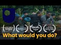 What would you do? - Award winning short film