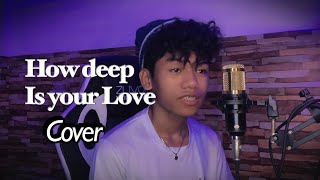 How Deep Is your Love By Bee Gees Reynan Dal-anay Cover