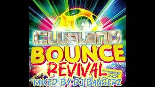 Clubland Bounce : Revival 💙 Pumpin Party Mix 🔥