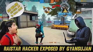 RAISTAR HACKER CONFIRM 🥺💔 RAISTAR EXPOSED BY GYANSUJAN ON LIVE STREAM - Garena Free Fire