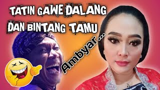 TATIN Gawe Dalang dan bintang Tamu Ambyar Goro