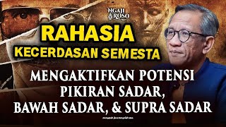 💥 MENGAKTIFKAN POTENSI PIKIRAN SADAR, BAWAH SADAR, & SUPRA SADAR