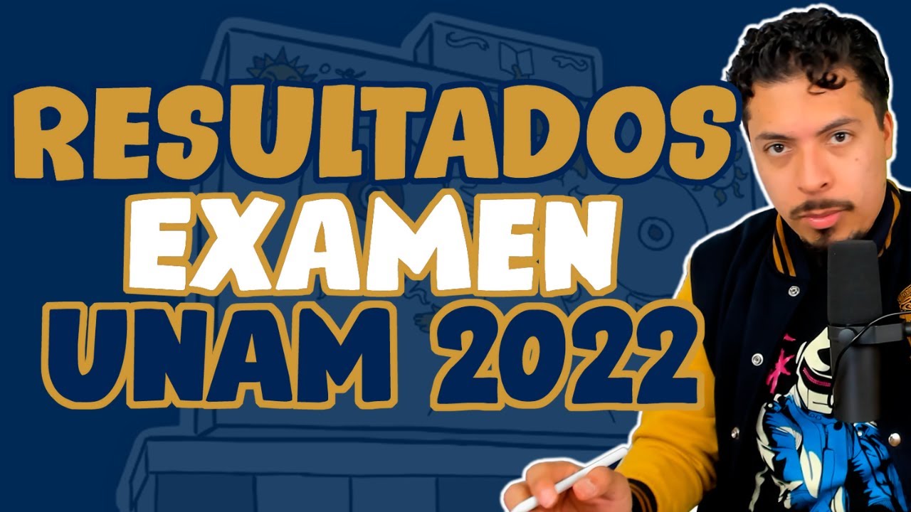 Resultados UNAM 2022 | Reaccionando A Los Resultados Del Examen UNAM ...