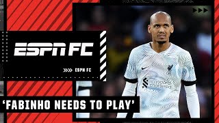Liverpool NEEDS to play Fabinho! - Julien Laurens | ESPN FC