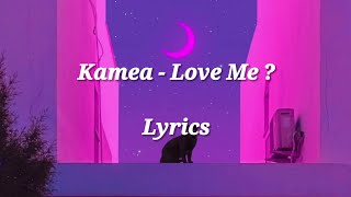 Kamea - Love Me ?