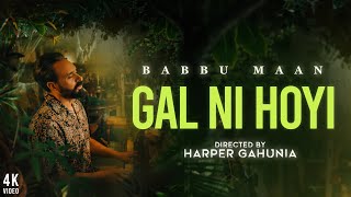 Gal Ni Hoyi - Full Video 2022 | Babbu Maan | Adab Punjabi | New Punjabi Song 2022