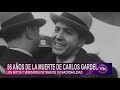 SE CONMEMORARON EL 24/06, 86 AÑOS DE LA MUERTE DE CARLOS GARDEL.