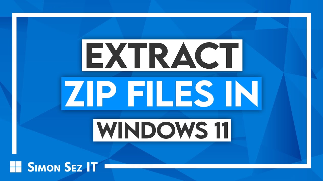 How To Extract Zip Files In Windows 11 - YouTube