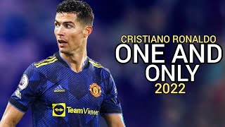 Cristiano Ronaldo • One And Only | 2022 | Skills & Goals | HD