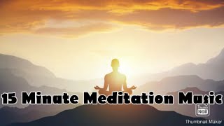 15 Minute Deep Meditation Music.Relaxe Mind Body.Peace.