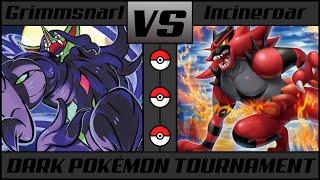 GRIMMSNARL vs INCINEROAR | Dark Pokémon Evolution Line Tournament [#01]