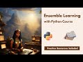 Ensemble Learning with Python | Course