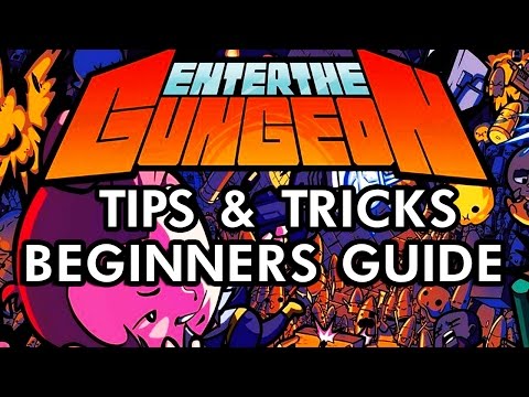Enter The Gungeon – TIPS & TRICKS BEGINNERS GUIDE!