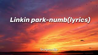 Linkin Park - Numb (lyrics)