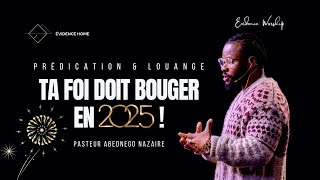 La foi qui bouge | Pasteur Abednego Nazaire | Evidence Home