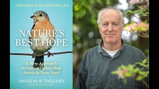 Dr  Douglas Tallamy   Nature's Best Hope 1 6 2023 (High Resolution video)