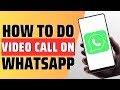 How To Do Videocall On Whatsapp - Full Guide