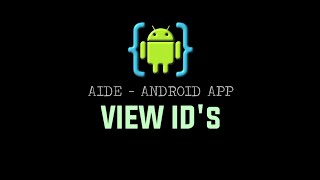 AIDE Tutorial - Android App (View ID's)