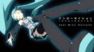 【初音ミク】インカーネイション【オリジナル】 hatsune miku incarnation