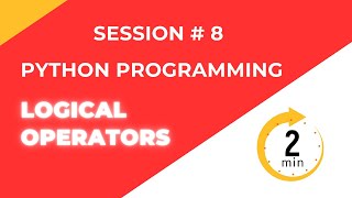 Python Logical Operators Explained Session #8