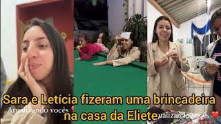 Sara Kellen e Letícia fizeram uma brincadeira na casa da Eliete