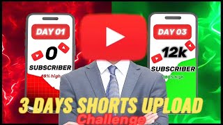 3 Days Shorts Uploading Challenge | 3 Din Mai Shorts Kaise Viral Kare