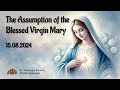 The Assumption of the Blessed Virgin Mary Holy Mass (Trilingual) - 15th August 2024