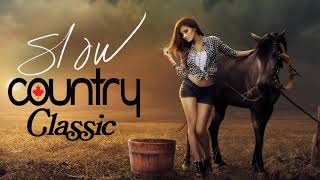 Best Classic Slow Country Love Songs Of All Time - Greatest Old Country Music Collection 2021