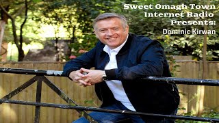 Sweet Omagh Town Presents: Dominic Kirwan