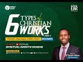 SIX TYPES OF CHRISTIAN WORKS - PART 1 - O'TOMISIN AJILEYE