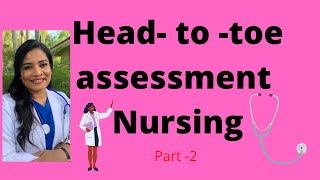 Head-to-toe assessment nursing - Physical  assessment Part 2