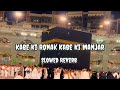 Kabay Ki Ronaq Kabay Ka Manzer (Slowed Reverb) - Ghulam Mustafa Qadri | Islamic Naat #naat
