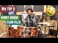 My Top 5 Easy Money Makin' Flam Fills!